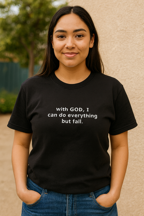 Black Christian t-shirt with white quote 'With God, I can do everything but fall' – inspirational faith apparel by TheALONA.